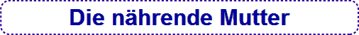  Die n�hrende Mutter 